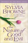 The Nature of Good and Evil by Sylvia Browne.
