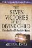 The Seven Victories of the Divine Child by Michael Jones.