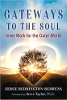 Gateways to the Soul: Inner Work for the Outer World  by Serge Beddington-Behrens